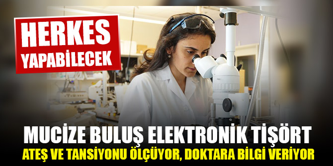 Mucize buluş elektronik tişört: Ateş ve tansiyonu ölçüyor, doktara bilgi veriyor