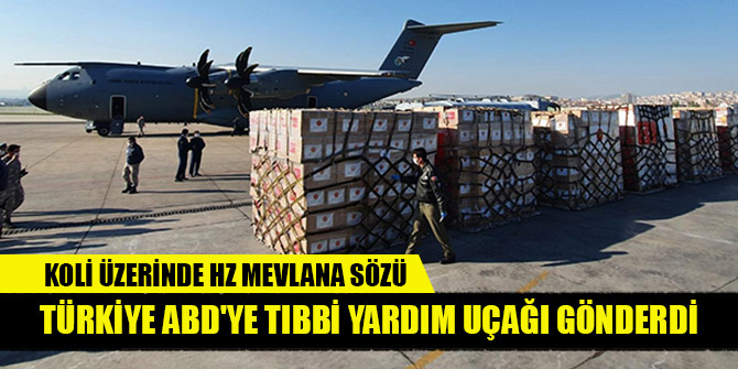 Türkiye ABD'ye tıbbi yardım uçağı gönderdi