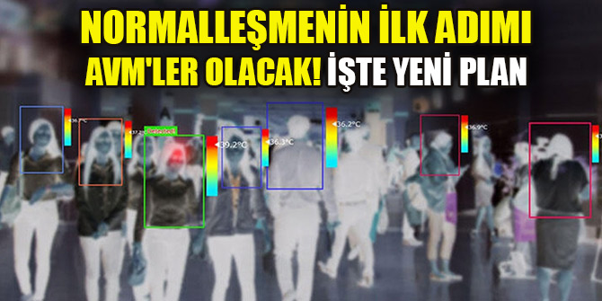 Normalleşmenin ilk adımı AVM'ler olacak! İşte yeni plan