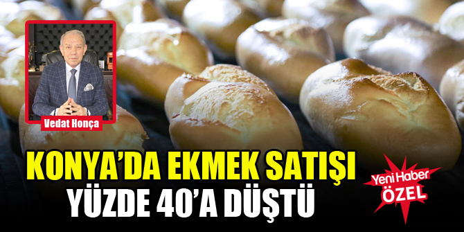 Konya’da ekmek satışı yüzde 40’a düştü