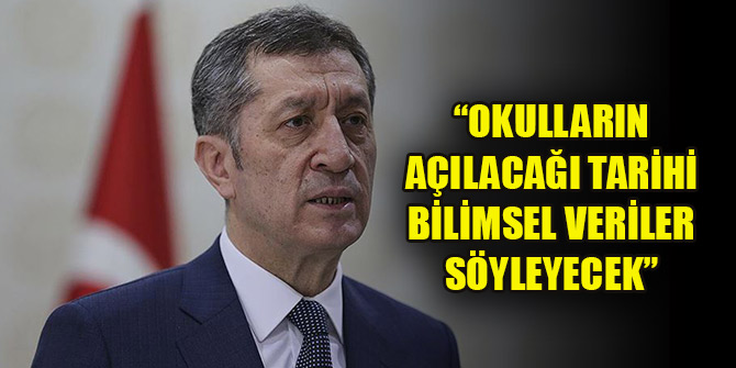 Selçuk: Okulların açılacağı tarihi bilimsel veriler söyleyecek