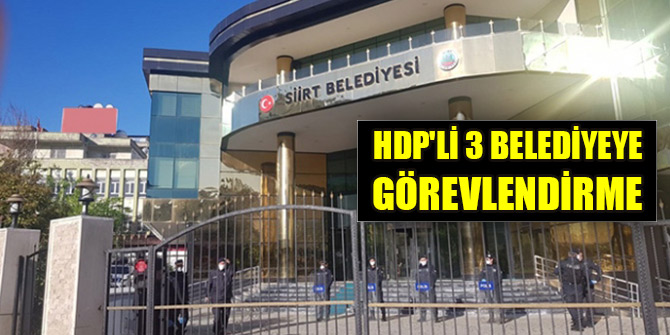 HDP'li 3 belediyeye görevlendirme
