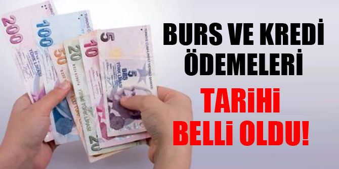 Burs ve kredi ödemeleri tarihi belli oldu!