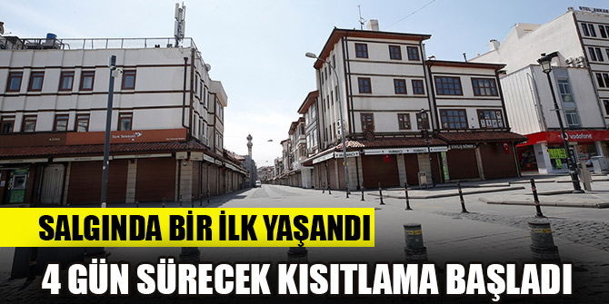 81 ilde 4 gün sürecek sokağa çıkma kısıtlaması başladı