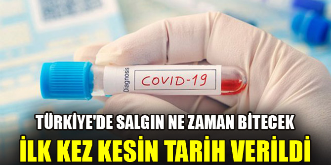 Türkiye'de salgın ne zaman bitecek, ilk kez kesin tarih verildi