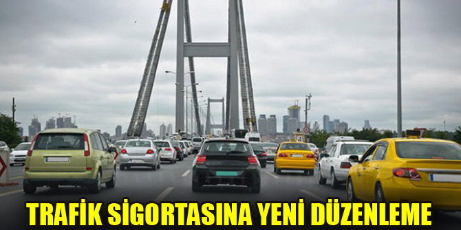 Trafik sigortasına yeni düzenleme