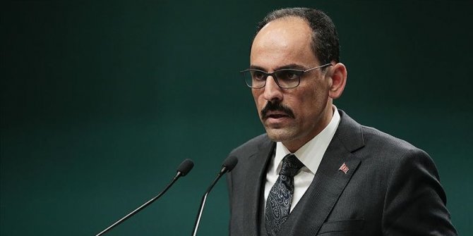 Sözcü Kalın: “İsrail’in ilhak ve işgal girişiminin meşruiyeti yok”