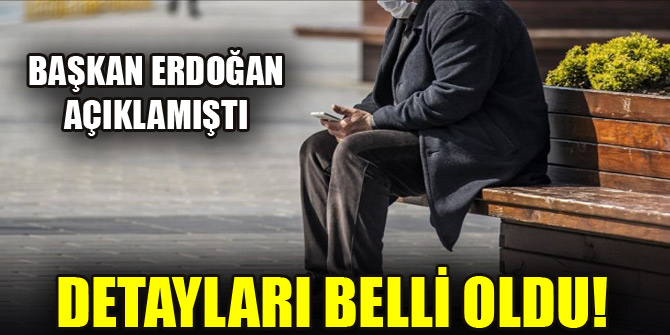 Başkan Erdoğan açıklamıştı! İşte detaylar