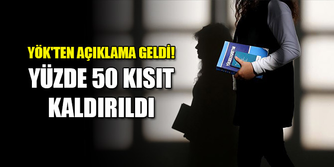 YÖK'ten açıklama geldi! Yüzde 50 kısıt kaldırıldı