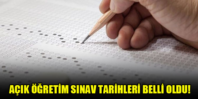 Açık öğretim sınav tarihleri belli oldu