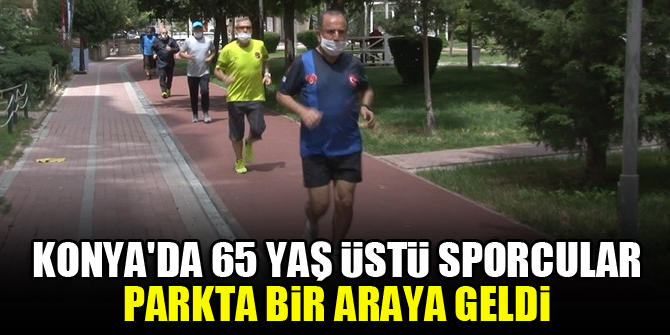 Konya'da 65 yaş üstü sporcular parkta bir araya geldi