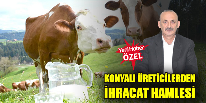 Konyalı üreticiler ihracat için hazırlanıyor