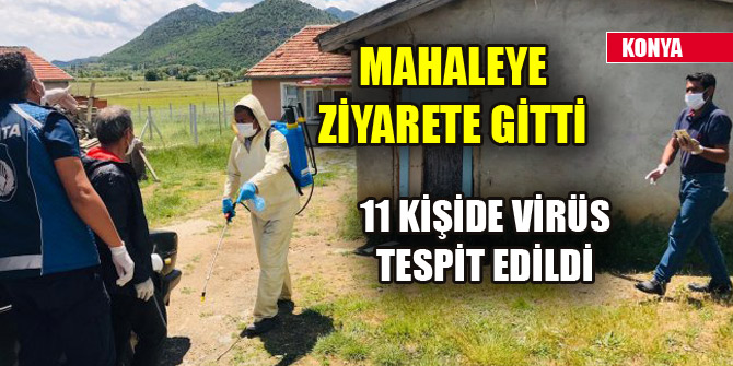 Ziyarete giden kadının görüştüğü 11 kişide virüs tespit edildi