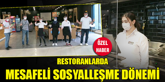 Restoranlarda mesafeli sosyalleşme dönemi