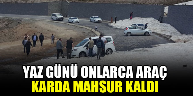 Yaz günü onlarca araç karda mahsur kaldı