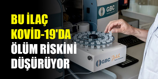 Bu ilaç Kovid-19'da ölüm riskini düşürüyor