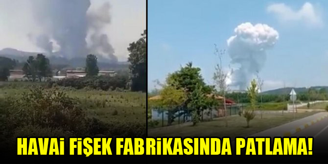 Sakarya'da havai fişek fabrikasında patlama!
