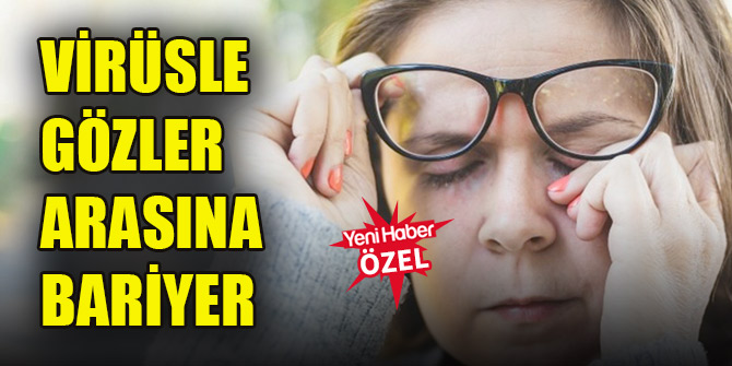 Virüsle gözler arasına bariyer