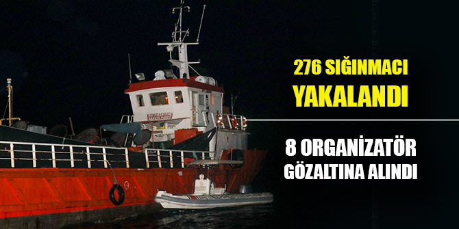 276 sığınmacı yakalandı, 8 organizatör gözaltına alındı