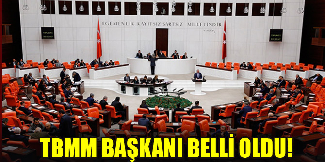 TBMM Başkanı belli oldu!