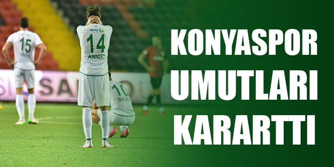Konyaspor umutları kararttı