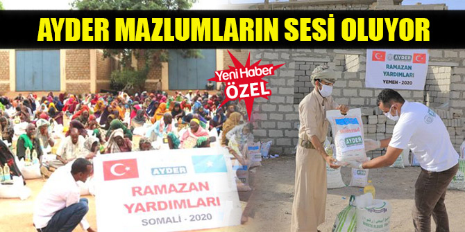 AYDER mazlumların sesi oluyor