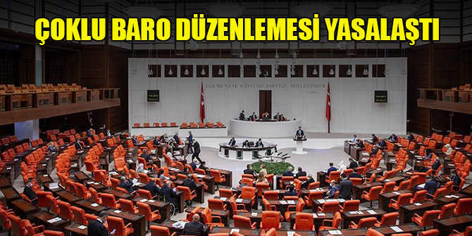 Çoklu baro düzenlemesi yasalaştı