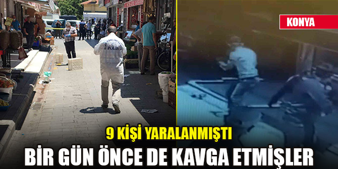 Çarşıda 9 kişinin yaralandığı silahlı kavganın tarafları bir gün önce de kavga etmiş