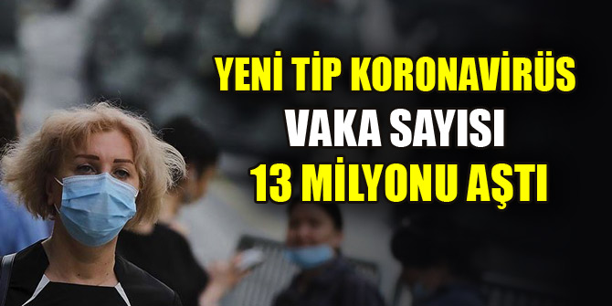 Yeni tip koronavirüs vaka sayısı 13 milyonu aştı