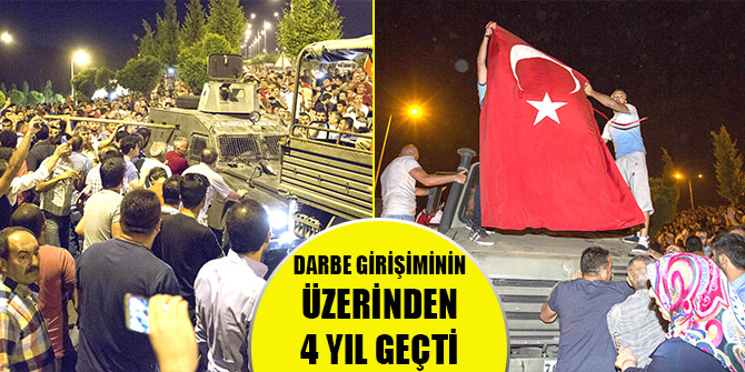 FETÖ'nün kanlı darbe girişiminin üzerinden 4 yıl geçti
