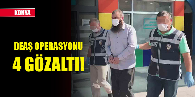 Konya'da DEAŞ operasyonu: 4 gözaltı