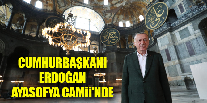 Cumhurbaşkanı Erdoğan Ayasofya Camii'nde incelemelerde bulundu