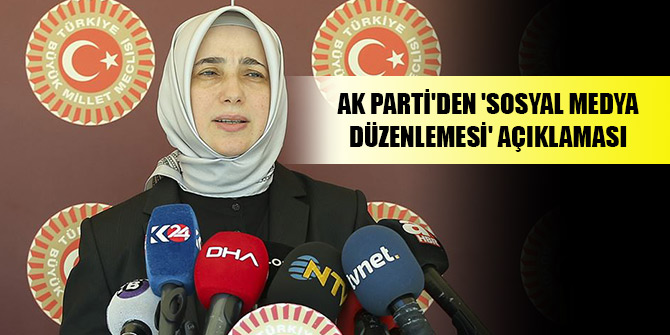 AK Parti'den 'sosyal medya düzenlemesi' açıklaması