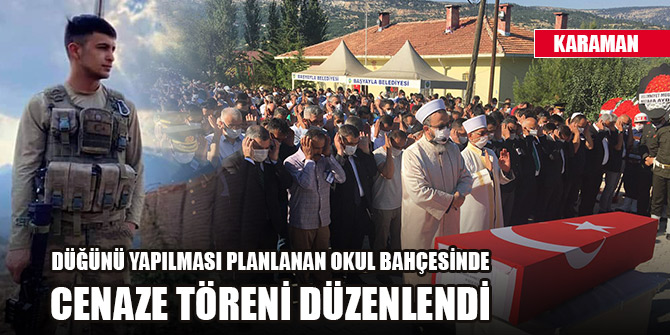 Düğünü yapılması planlanan okul bahçesinde şehide cenaze töreni düzenlendi