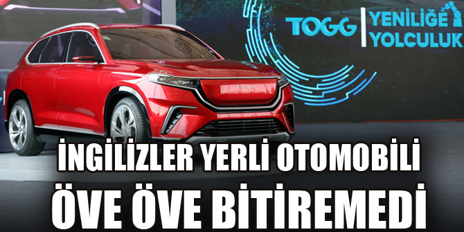 İngilizler yerli otomobili öve öve bitiremedi
