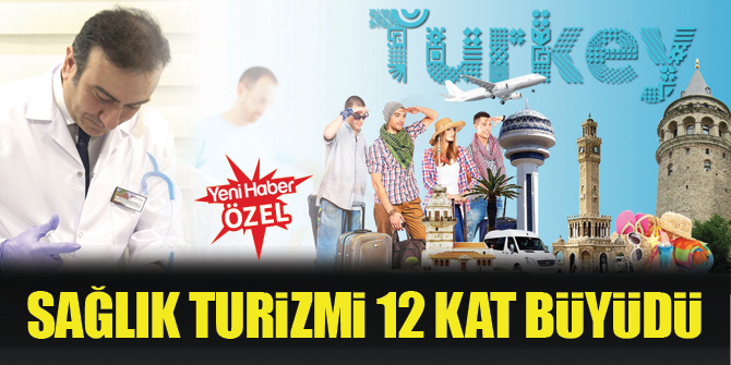 Sağlık turizmi 12 kat büyüdü