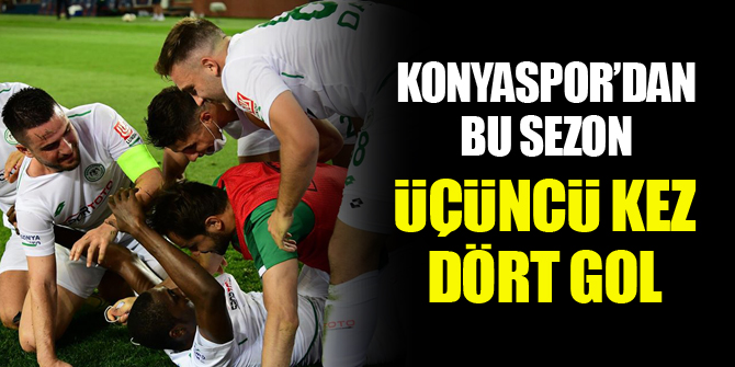 Konyaspor’dan bu sezon üçüncü kez 4 gol