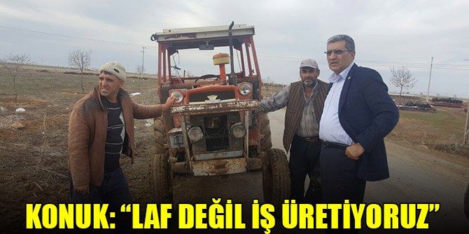 Konuk: Laf değil iş üretiyoruz