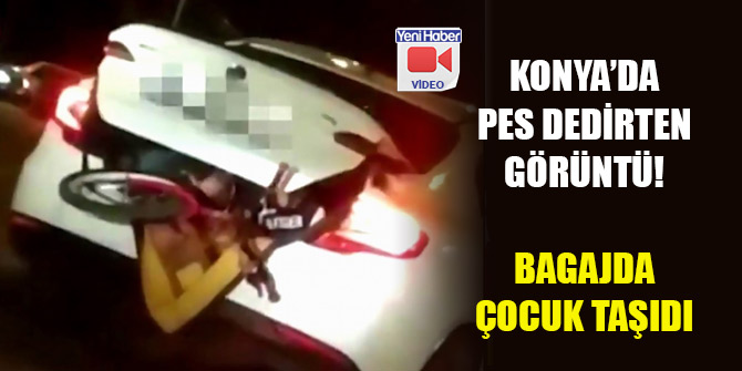 Konya’da pes dedirten görüntü! Çocukları otomobilin bagajında taşıdı