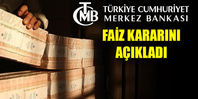 Merkez Bankası faiz kararını açıkladı
