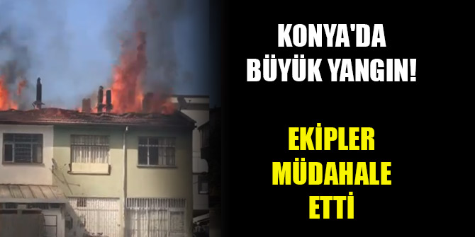 Konya’da tekstil atölyesinin çatısında yangın