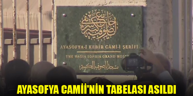 Ayasofya Camii'nin tabelası asıldı