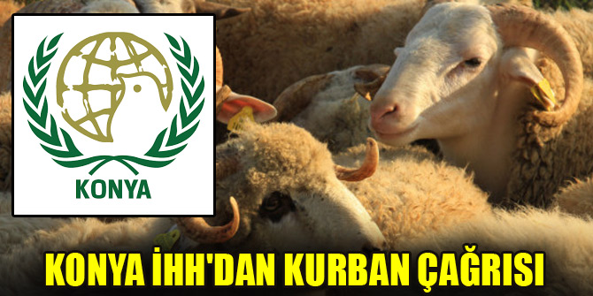 Konya İHH'dan kurban çağrısı