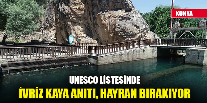 UNESCO listesindeki İvriz Kaya Anıtı, hayran bırakıyor