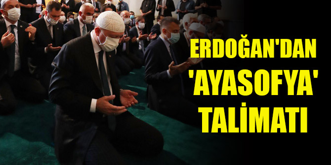 Cumhurbaşkanı Erdoğan'dan 'Ayasofya' talimatı