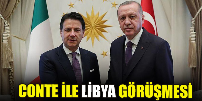 Cumhurbaşkanı Erdoğan, Conte ile Libya'yı görüştü