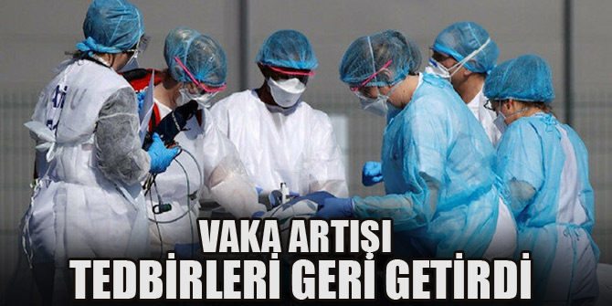 Vaka artışı tedbirleri geri getirdi