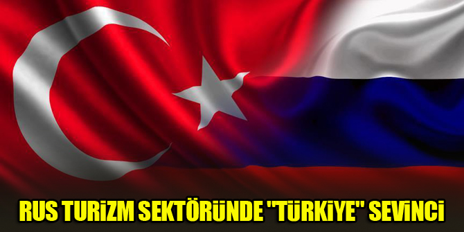 Rus turizm sektöründe "Türkiye" sevinci