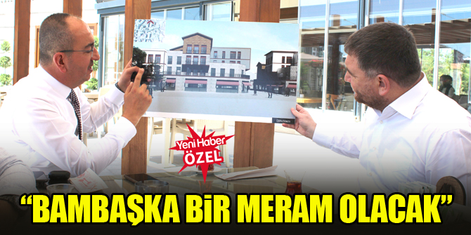Başkan Mustafa Kavuş: Bambaşka bir Meram olacak