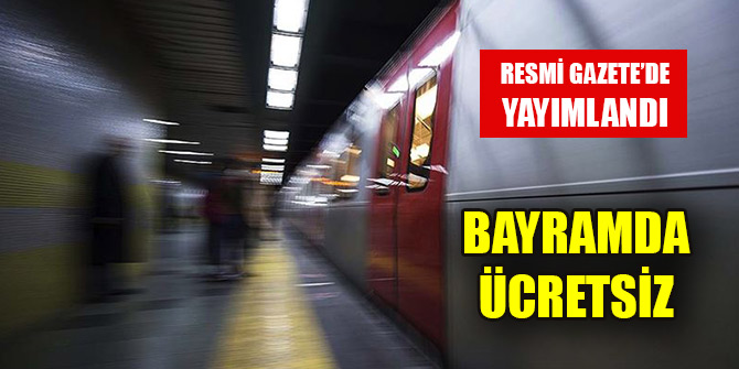 Bayramda otoyol ve köprüler ile toplu taşıma ücretsiz